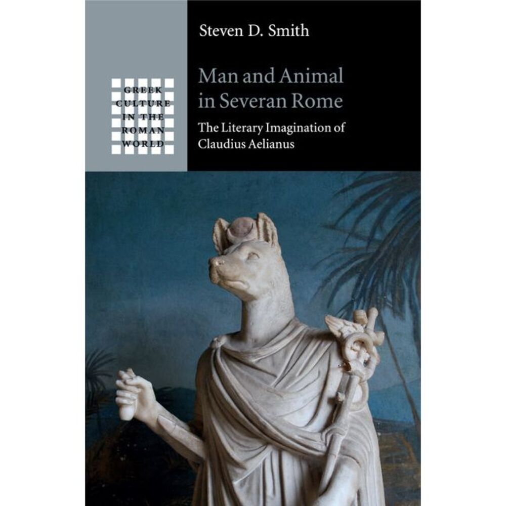 Man and Animal in Severan Rome -- Steven Smith